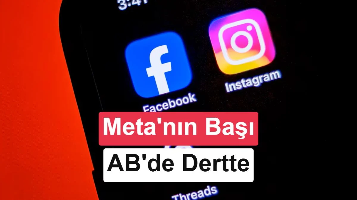 AB'den Instagram ve Facebook'a ültimatom: Değiştirin ya da ceza ödeyin
