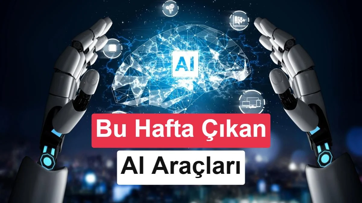 AI Günlükleri: Yapay zekâ dünyasında bu hafta (20 Temmuz 2026)