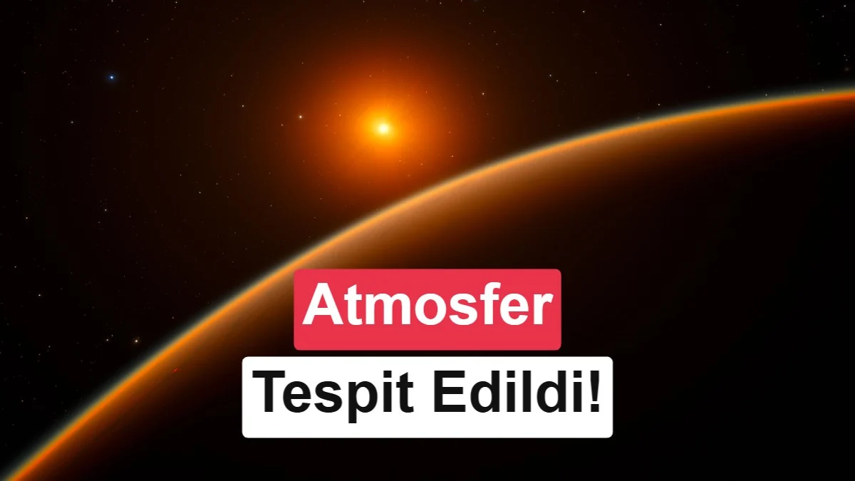 Bilim insanları ilk kez Dünya benzeri bir gezegende kalıcı atmosferin izlerini buldu