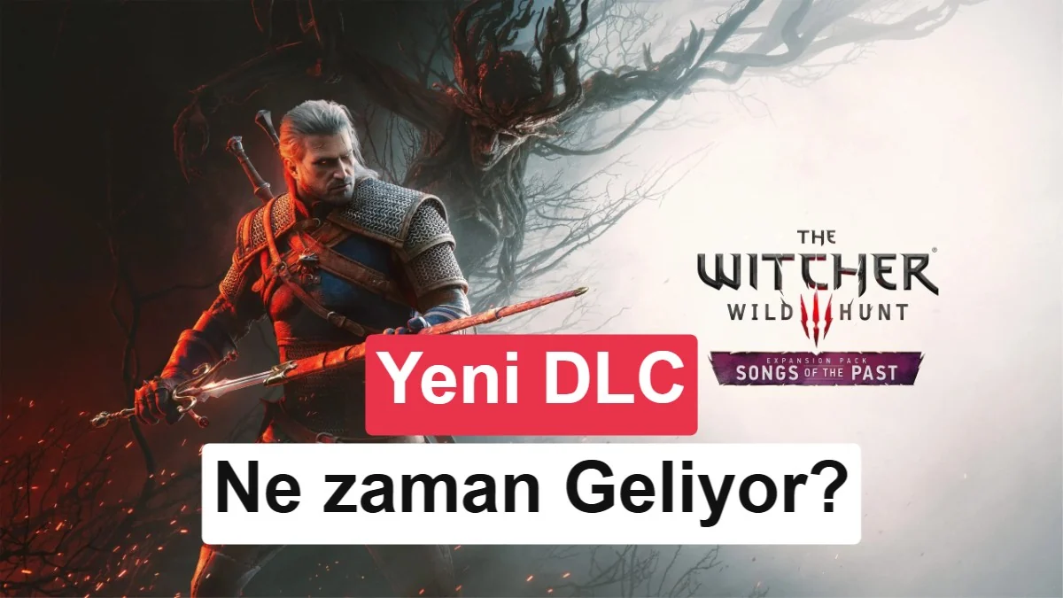 CD Projekt, yeni Witcher 3 DLC'sini duyurdu: İşte beklenen tarih!