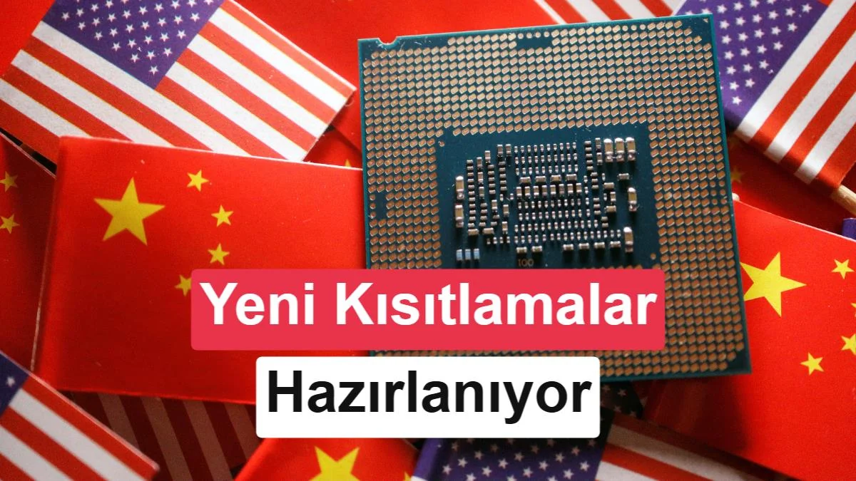 Çin, yapay zekaya yönelik yeni ve oldukça katı bir ihracat kısıtlaması hazırlıyor