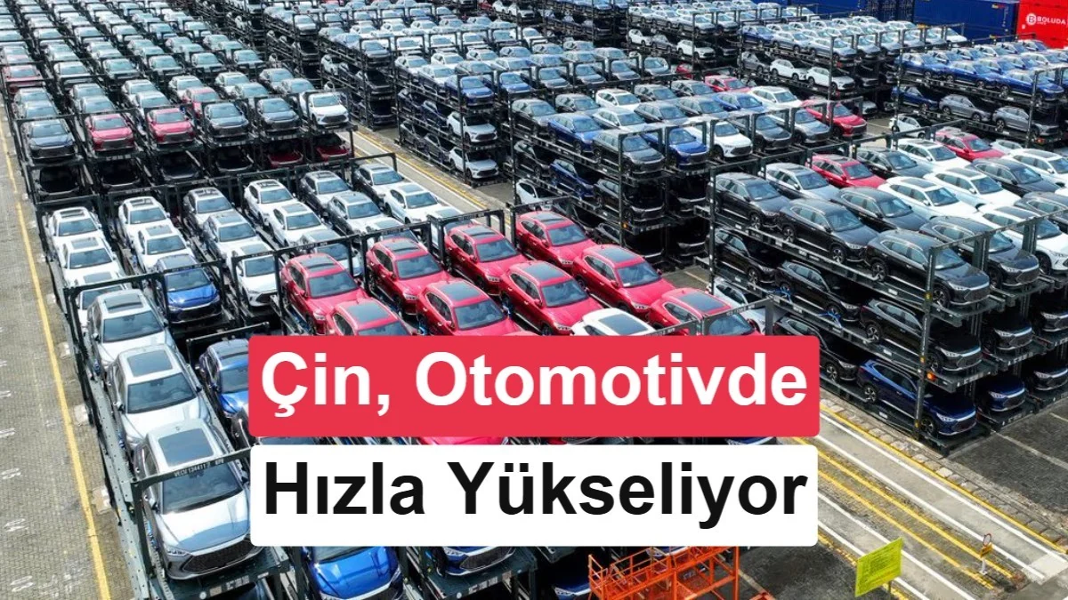Çin’in otomobil ihracatı 10 milyona koşuyor