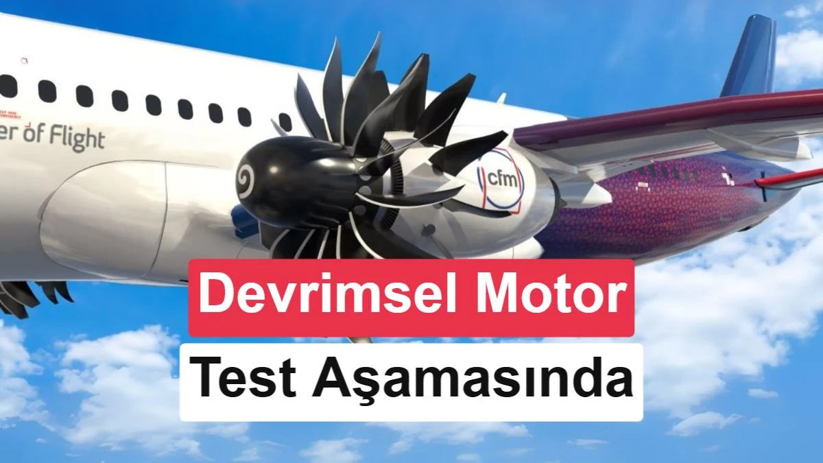 CMF'nin devrimsel açık fanlı uçak motoru test aşamasına geçti