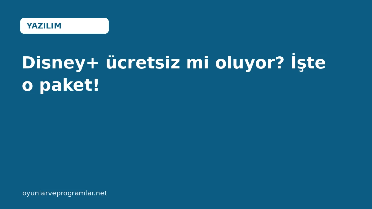 Disney+ ücretsiz mi oluyor? İşte o paket!