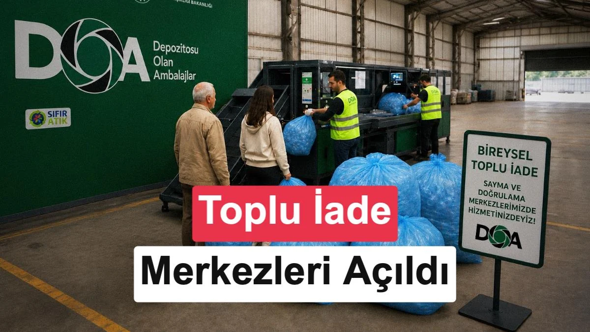 DOA'da yeni dönem: Toplu iade merkezleri açıldı!