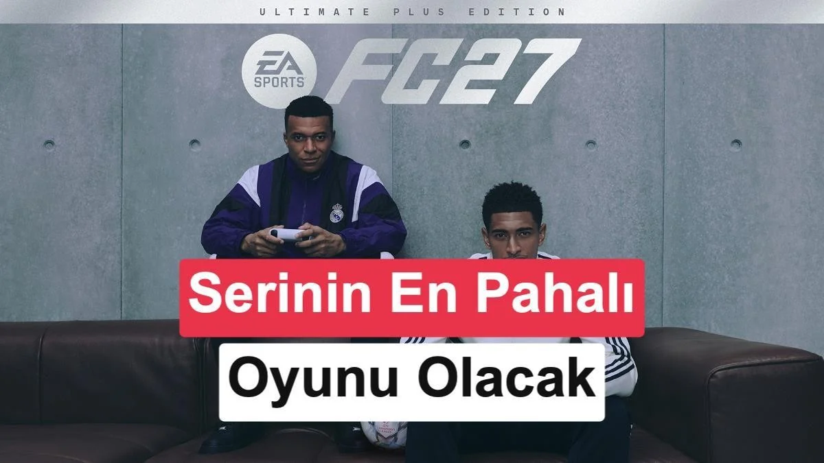 EA Sports FC 27 ilk fragmanı yayınlandı: 8 bin TL'ye satılacak!