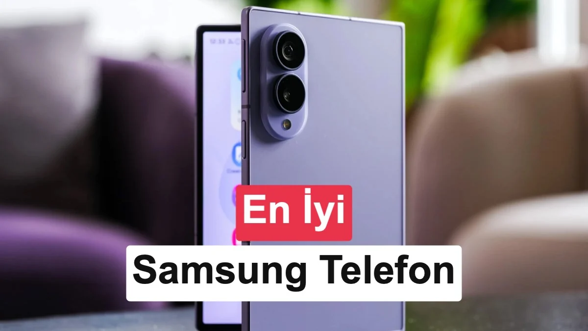 En iyi Samsung telefon modelleri (2026)