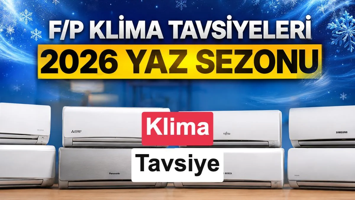 Fiyat/Performans Klima Tavsiyeleri - 2026 Yaz Sezonu