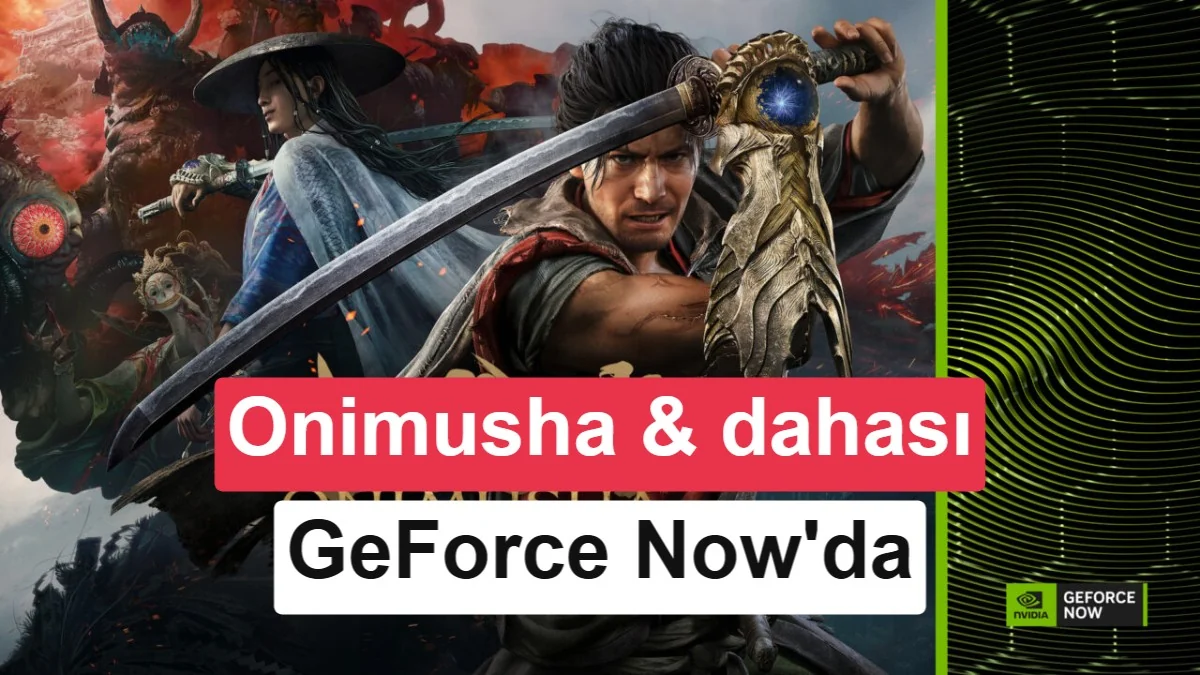 GeForce Now'a bu hafta eklenecek yeni oyunlar açıklandı