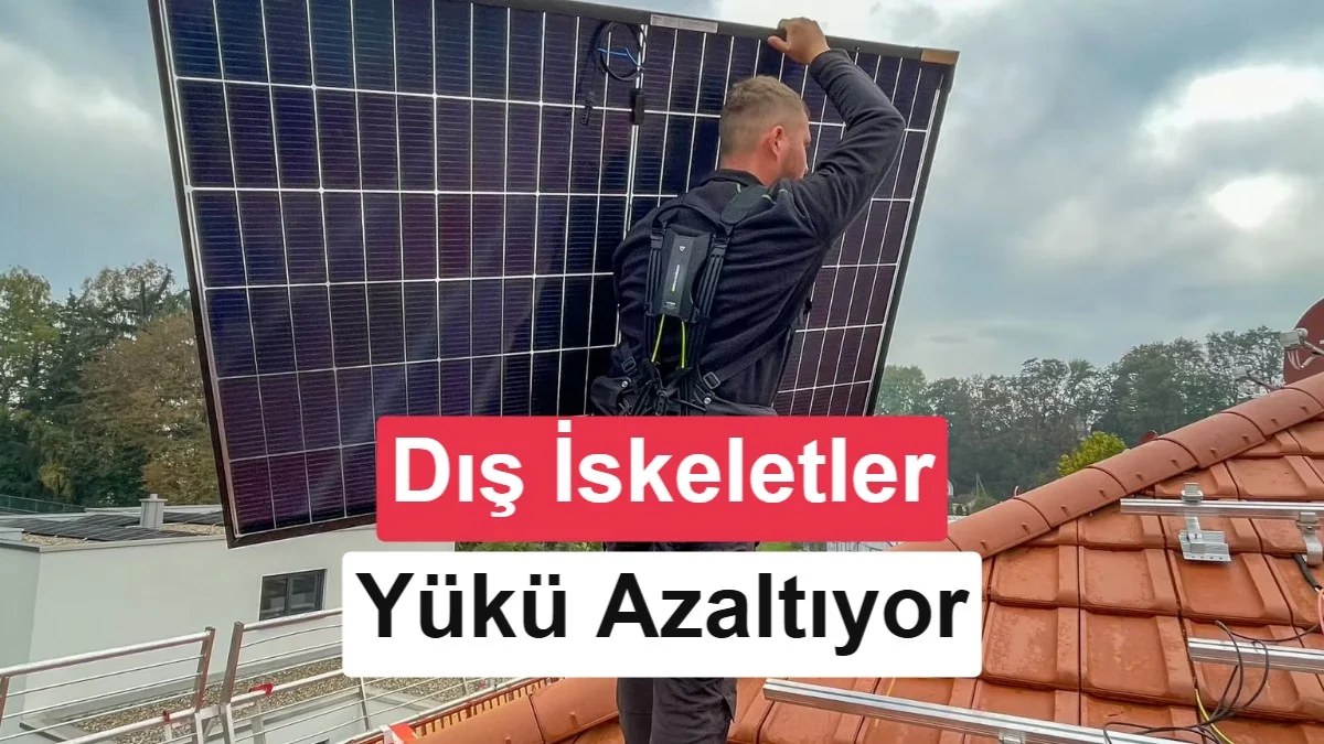 Güneş enerjisi çalışanlarına “biyonik iskelet” desteği