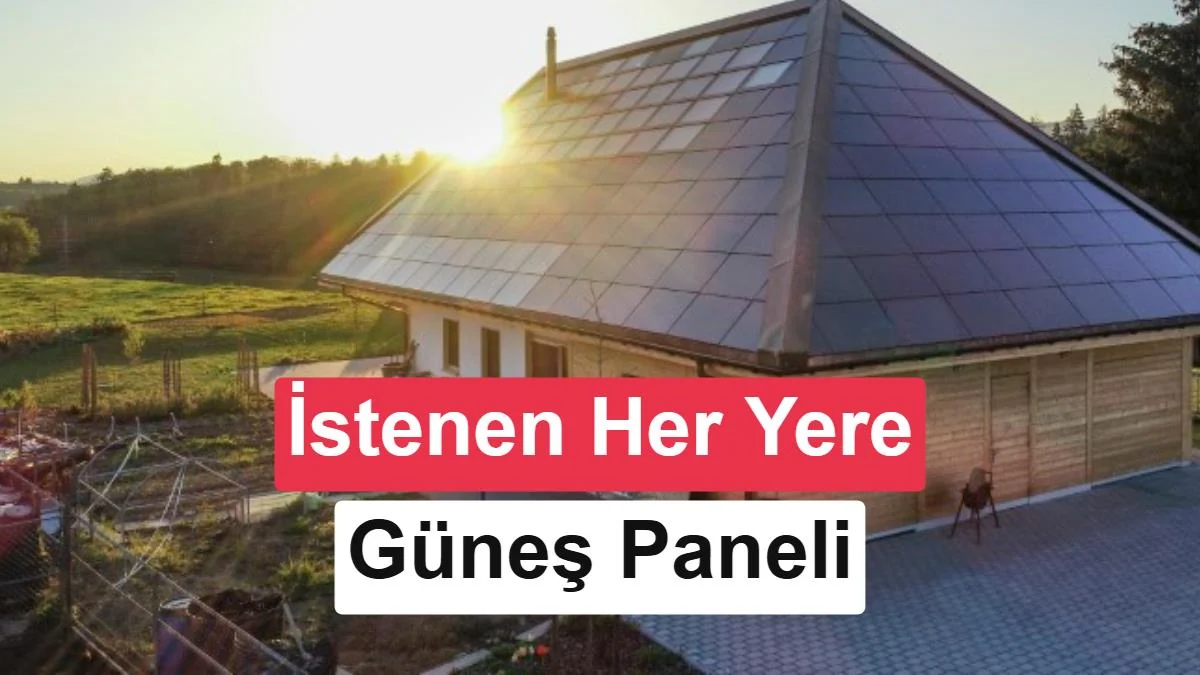 Her yüzeyi güneş paneline dönüştürecek yeni teknoloji
