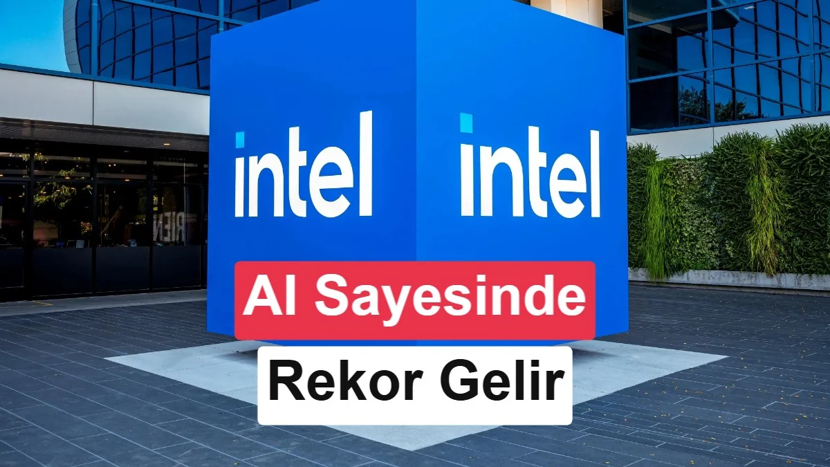 Intel'den 15 yılın en güçlü büyümesi: Yapay zeka ile gelirler fırladı