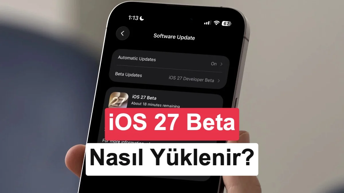 iOS 27 public beta yayınlandı: İşte yükleme adımları