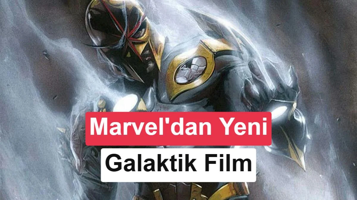 Marvel, Nova filmi ile galaktik maceralarına bir yenisini daha ekleyecek