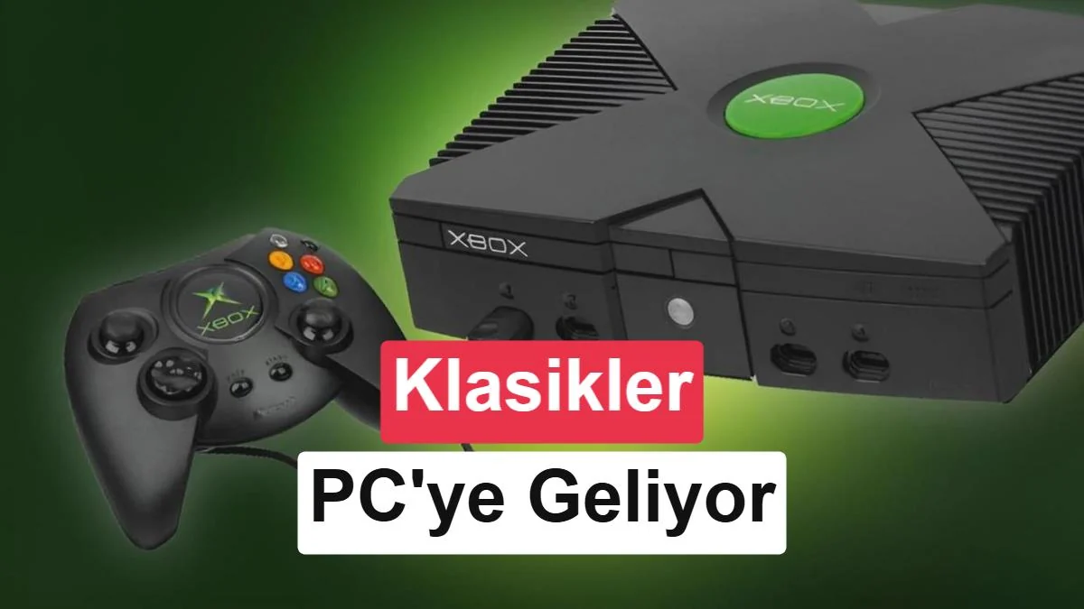 Microsoft'tan tarihi adım: Klasik Xbox oyunları resmen PC'ye geliyor