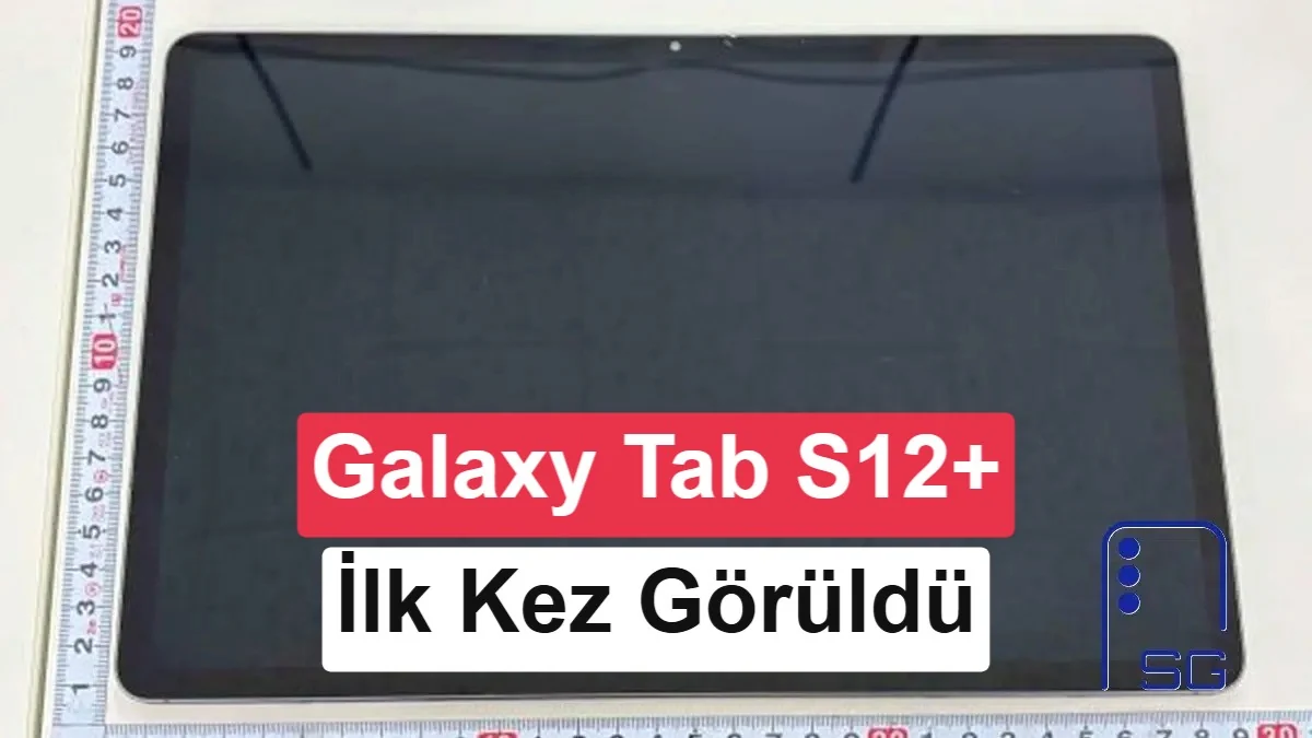 Samsung Galaxy Tab S12 Plus ilk kez görüntülendi
