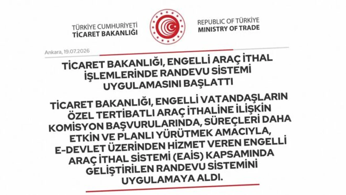 Ticaret Bakanlığı, engelli araç ithal işlemleri için bir randevu sistemi başlatıyor