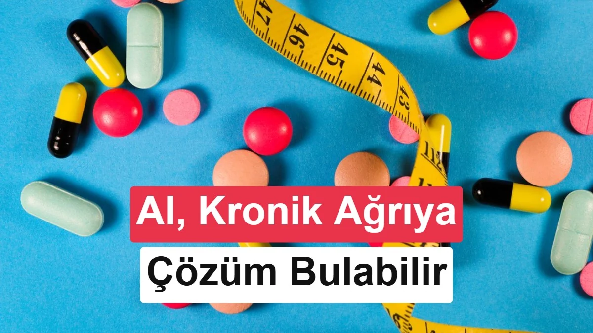 Yapay zekâ, kronik ağrı tedavisinde umut vadeden yeni bir ilaç keşfetti