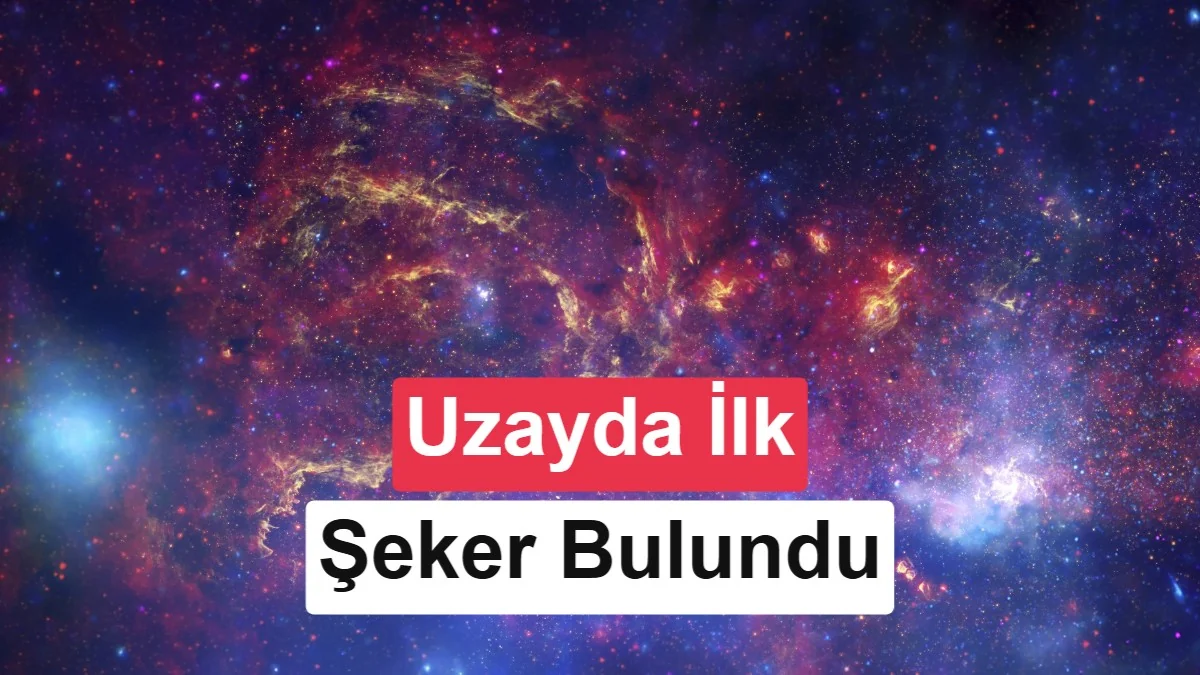 Yıldızlar arası uzayda ilk kez gerçek şeker bulundu