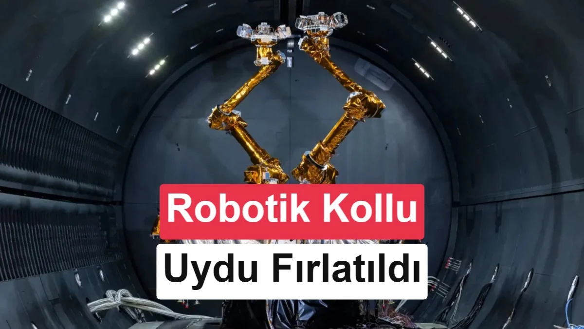 Yörüngeye robotik kollu uzay aracı gönderildi: Uyduları tamir edecek!
